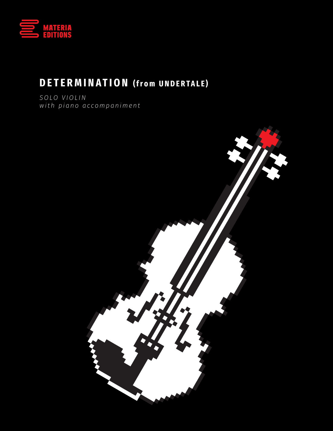 Determination (from UNDERTALE) (for Solo Violin with Piano Accompaniment)