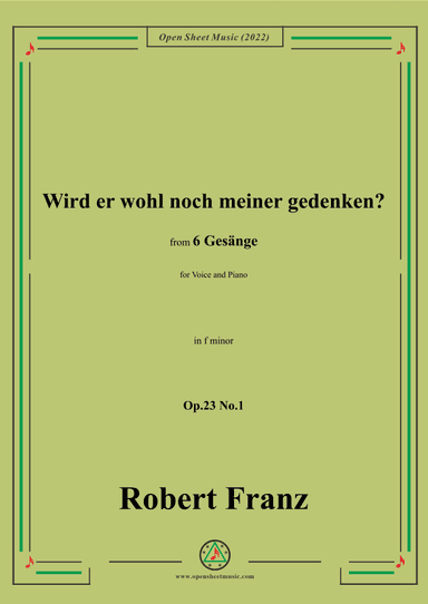 Franz-Wird er wohl noch meiner gedenken?in f minor,Op.23 No.1,for Voice and Piano (arr. OSM Press)