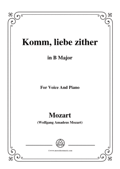 Mozart-Komm,liebe zither,in B Major,for Voice and Piano (arr. MSM)