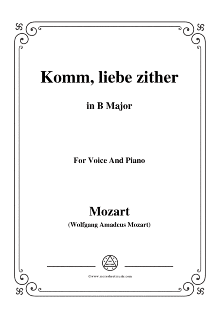 Mozart-Komm,liebe zither,in B Major,for Voice and Piano (arr. MSM)