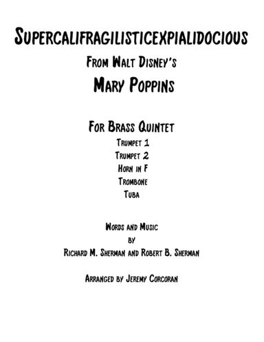 Supercalifragilisticexpialidocious from Walt Disney's MARY POPPINS (arr. Jeremy Corcoran)