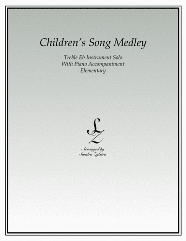 Children's Song Medley (treble Eb instrument solo) (arr. Sandra Zylstra)