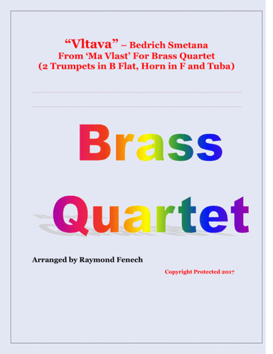 Vltava - From 'Ma Vlast' (For Brass Quartet - 2 Trumpets in B Flat, Horn in F and Tuba) (arr. Raymond Fenech)