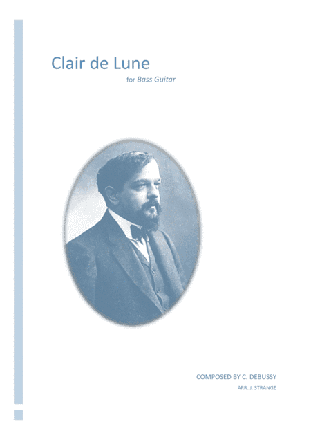 Debussy's "Clair de Lune" for solo Bass Guitar (arr. James Strange)
