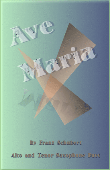 Ave Maria by Franz Schubert, Alto and Tenor Saxophone Duet (arr. David McKeown)