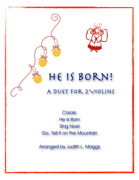 He Is Born! - A Violin Duet on 3 Christmas Carols (arr. Judith. L. Maggs)