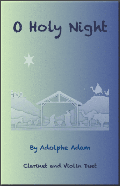 O Holy Night, (Cantique de Noel), Clarinet and Violin Duet (arr. David McKeown)