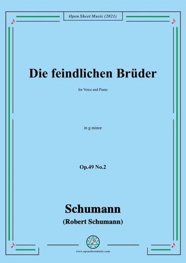 Schumann-Die feindlichen Bruder,Op.49 No.2 in g minor,for Voice and Piano (arr. Open Cloud)