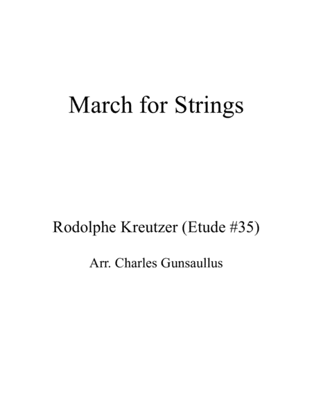 March for Strings - Kreutzer Etude #35 Arranged for String Orchestra (arr. Charles Gunsaullus)