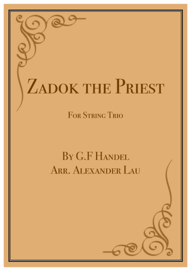 Zadok the Priest (for String Trio) (arr. Alexander Lau)