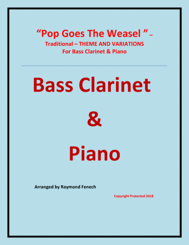 Pop Goes the Weasel - Theme and Variations For Bass Clarinet and Piano (arr. Raymond Fenech)