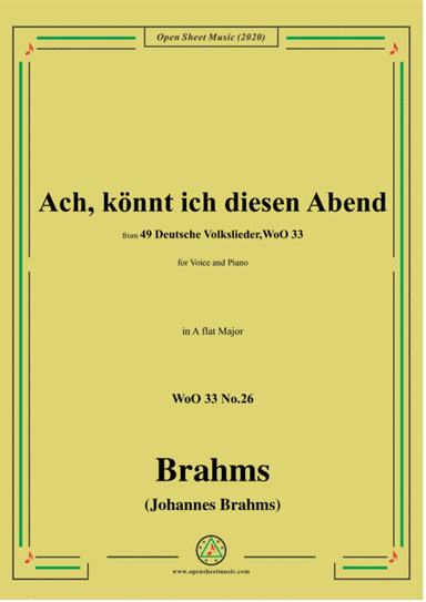 Brahms-Ach,könnt ich diesen Abend,WoO 33 No.26,in A flat Major,for Voice&Pno (arr. MSM)
