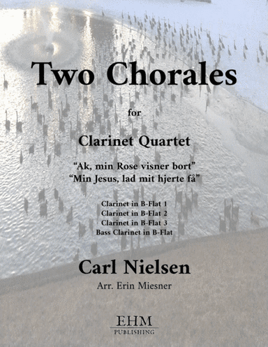 Two Chorales by Nielsen for Clarinet Quartet (arr. Erin Miesner)