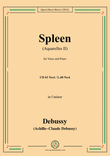 Debussy-Spleen(Aquarelles II),CD 63 No.6,in f minor,from 'Ariettes oubliées,CD 63',for Voice and Pia (arr. Open Cloud)