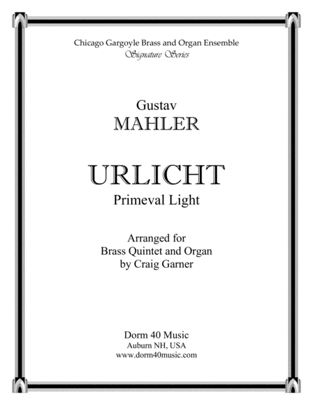 Urlicht (Primeval Light), Fourth Movement, Symphony No. 2 (for Brass Quintet [Horn Solo] & Organ) (arr. Craig Garner)
