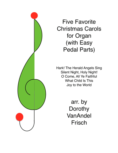 Five Favorite Christmas Carols for Organ (with Easy Pedal Parts) (arr. Dorothy VanAndel Frisch)