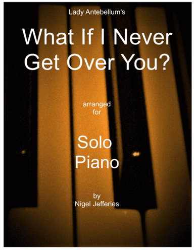 What If I Never Get Over You (arr. Nigel Jefferies)
