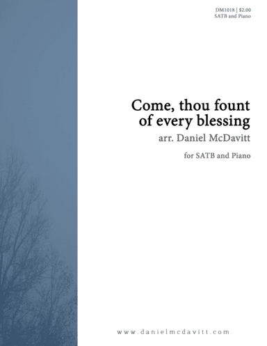 Come, Thou Fount of Every Blessing (arr. Daniel McDavitt)