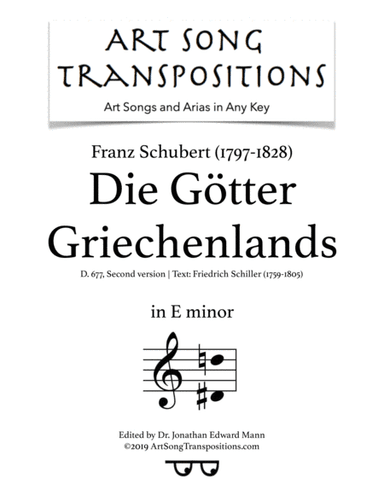 SCHUBERT: Die Götter Griechenlands, D. 677 (second version, transposed to E minor) (arr. ArtSongTranspositions.com)