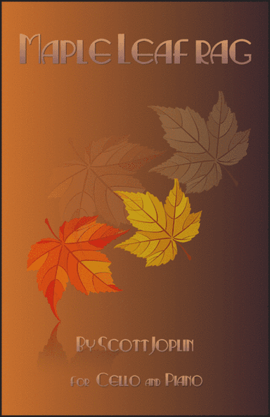 Maple Leaf Rag, by Scott Joplin, for Cello and Piano (arr. David McKeown)