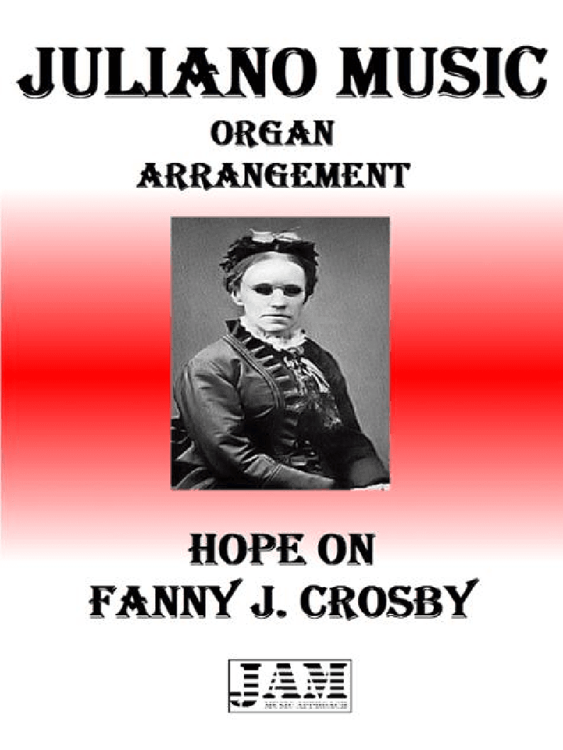 HOPE ON - FANNY J. CROSBY (HYMN - EASY ORGAN) (arr. Juliano Music)