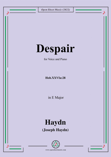 Haydn-Despair,Hob.XXVIa:28,in E Major,for Voice and Piano (arr. Open Cloud)