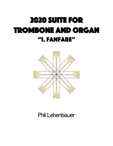 2020 Suite for Trombone and Organ, Mvt. 1- Fanfare, by Phil Lehenbauer