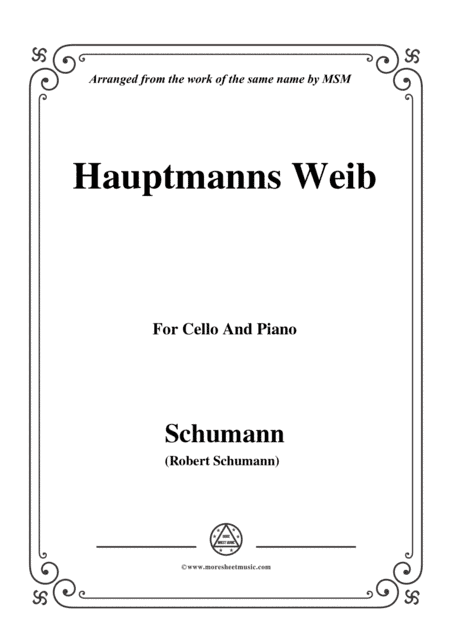 Schumann-Hauptmanng Weib,for Cello and Piano (arr. MSM)