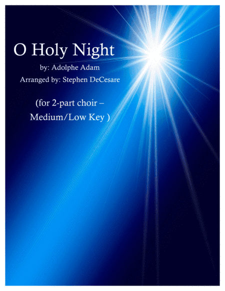 O Holy Night (for 2-part choir - Medium/Low Key) (arr. Stephen DeCesare)