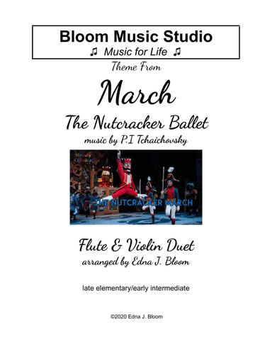 March from the Nutcracker Ballet flute & violin duet (arr. Edna J. Bloom)