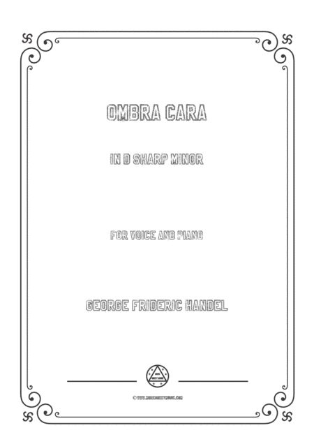 Handel-Ombra cara in d sharp minor,for Voice and Piano (arr. MSM)