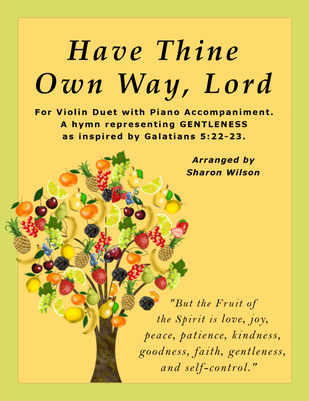 Have Thine Own Way, Lord (Easy Violin Duet with Piano accompaniment) (arr. Sharon Wilson)