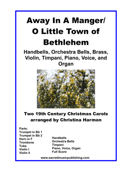 Away In A Manger/O Little Town of Bethleham for Handbells, Brass, Violin, Piano, and Organ (arr. Christina Harmon)