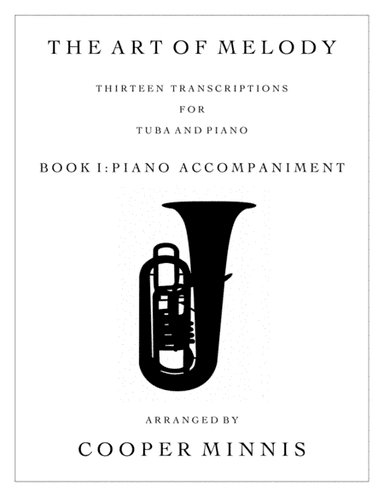 The Art of Melody:  13 Song Transcriptions for Tuba- Piano Accompaniment (arr. Cooper Minnis)