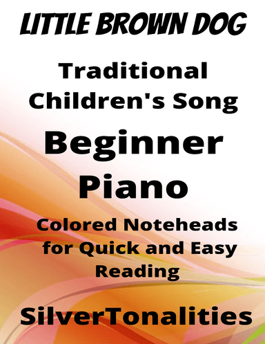 Little Brown Dog Easiest Piano Sheet Music with Colored Notation (arr. SilverTonalities)