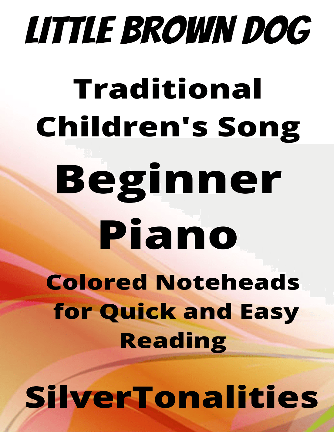 Little Brown Dog Easiest Piano Sheet Music with Colored Notation (arr. SilverTonalities)