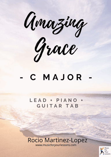 Amazing Grace in C  Major ( Lead + Piano + Guitar TAB) (arr. Rocio Martinez-Lopez)