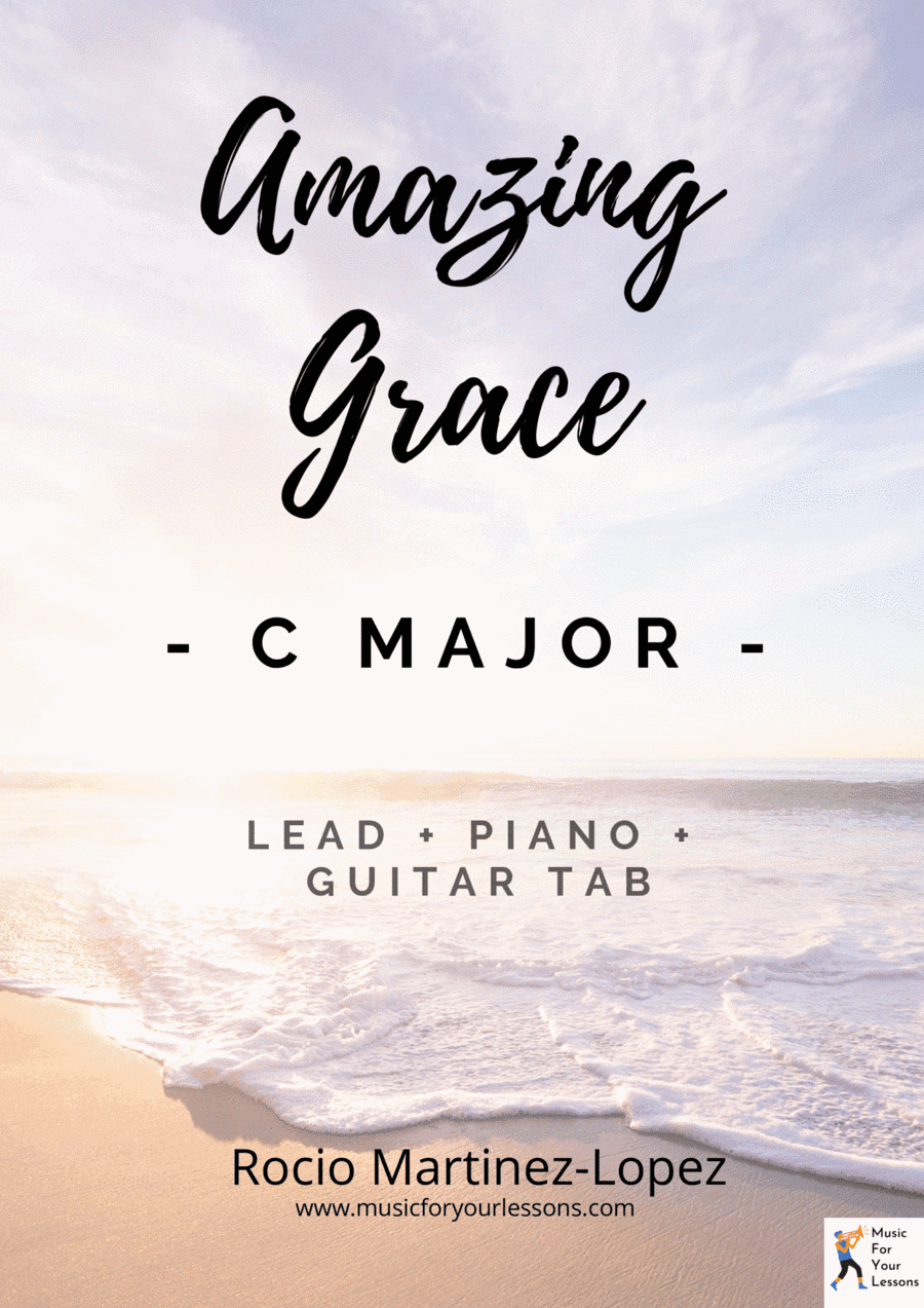 Amazing Grace in C  Major ( Lead + Piano + Guitar TAB) (arr. Rocio Martinez-Lopez)