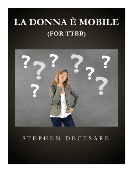La Donna È Mobile (for TTBB) (arr. Stephen DeCesare)