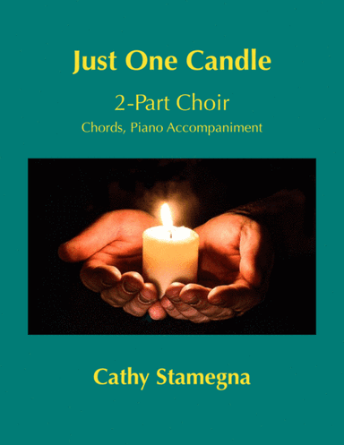 Just One Candle (2-Part Choir, Chords, Piano Accompaniment)