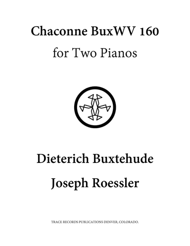 Buxtehude/Roessler Chaconne BuxWV 160 for Two Pianos (arr. Joseph Roessler (BMI))