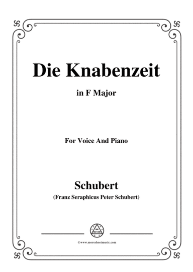 Schubert-Die Knabenzeit,in F Major,for Voice&Piano (arr. MSM)