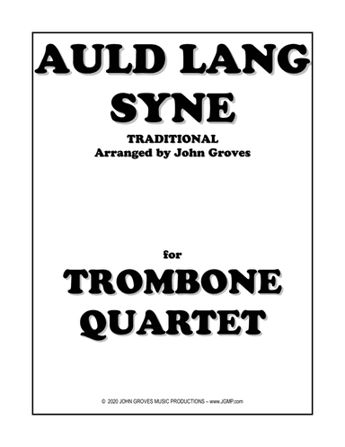 Auld Lang Syne - Trombone Quartet (arr. John Groves)