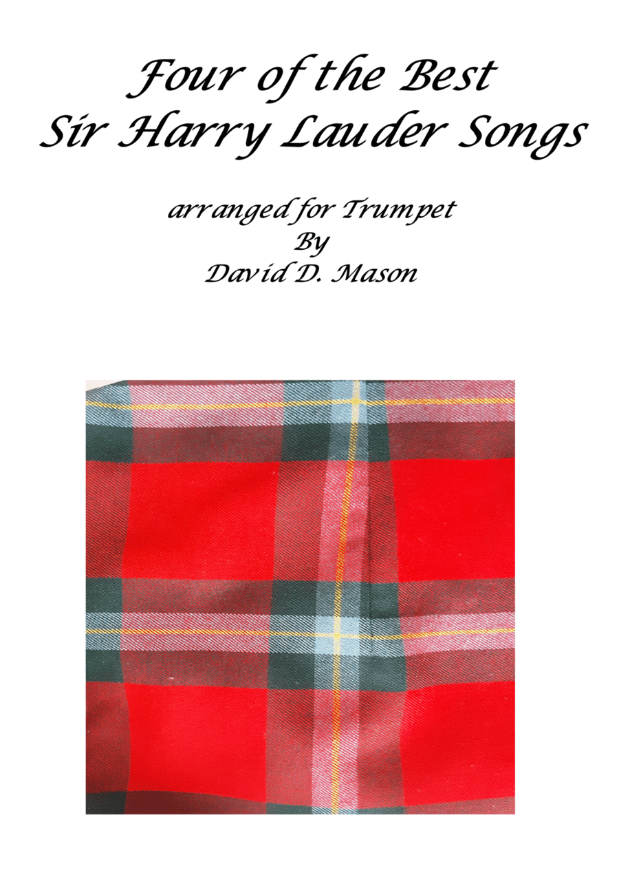 Four of the Best Sir Harry Lauder Songs (arr. David D. Mason)