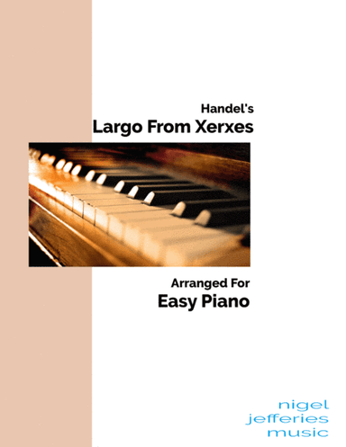 Handel's Largo from Xerxes arranged for easy piano (arr. Nigel Jefferies)