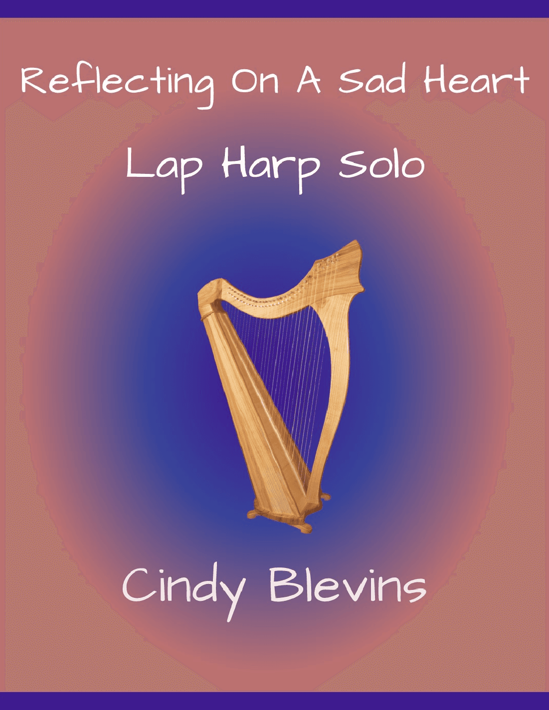Reflecting On A Sad Heart, original solo for Lap Harp