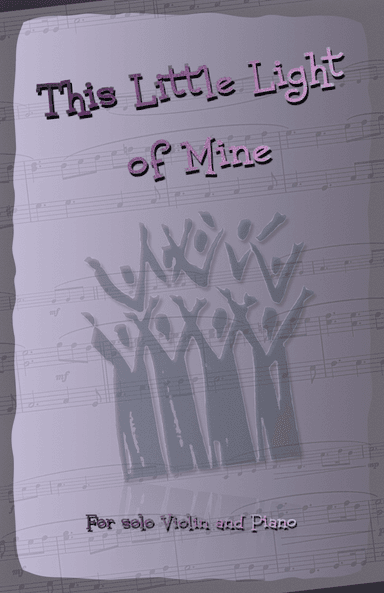 This Little Light of Mine, Gospel Song for Violin and Piano (arr. David McKeown)