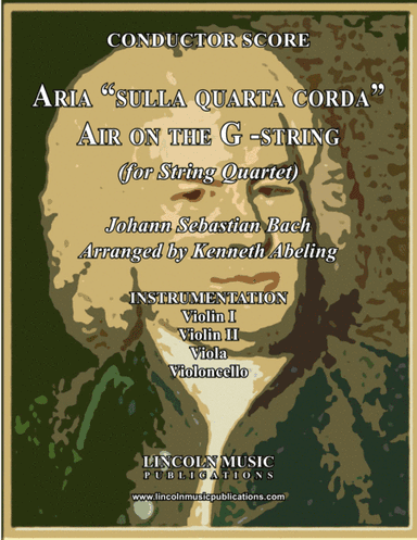 Bach - Aria "sulla quarta corda" - "Air on the G -string" (for String Quartet) (arr. Kenneth Abeling)