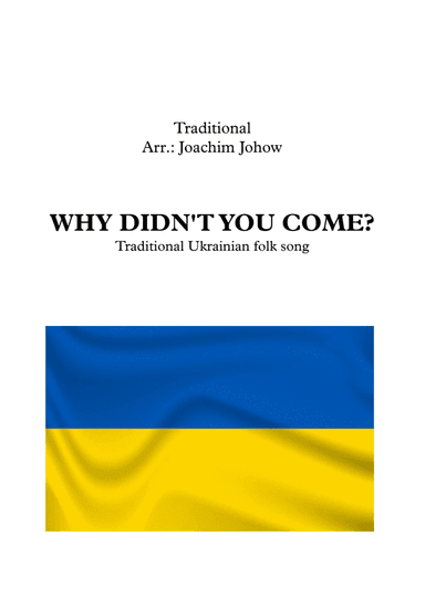 Why Didn't You Come - Traditional Ukrainian Folksong (arr. Jope)