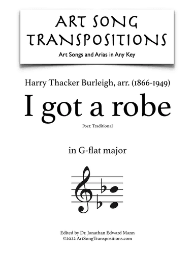 BURLEIGH: I got a robe (transposed to G-flat major) (arr. ArtSongTranspositions.com)